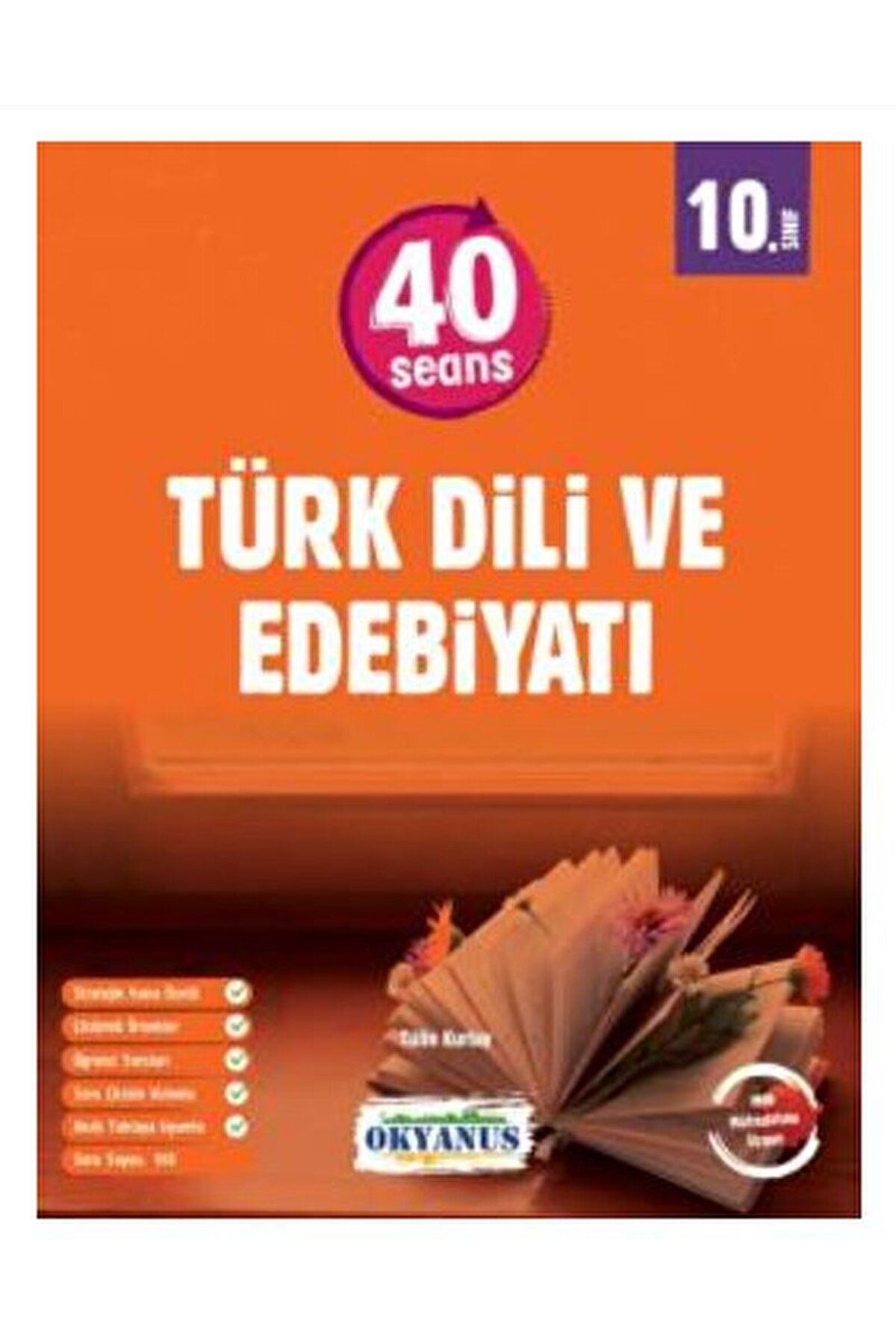 10. Sınıf 40 Seans Türk Dili Ve Edebiyatı / Kolektif / Okyanus Yayınları / 9786257434690