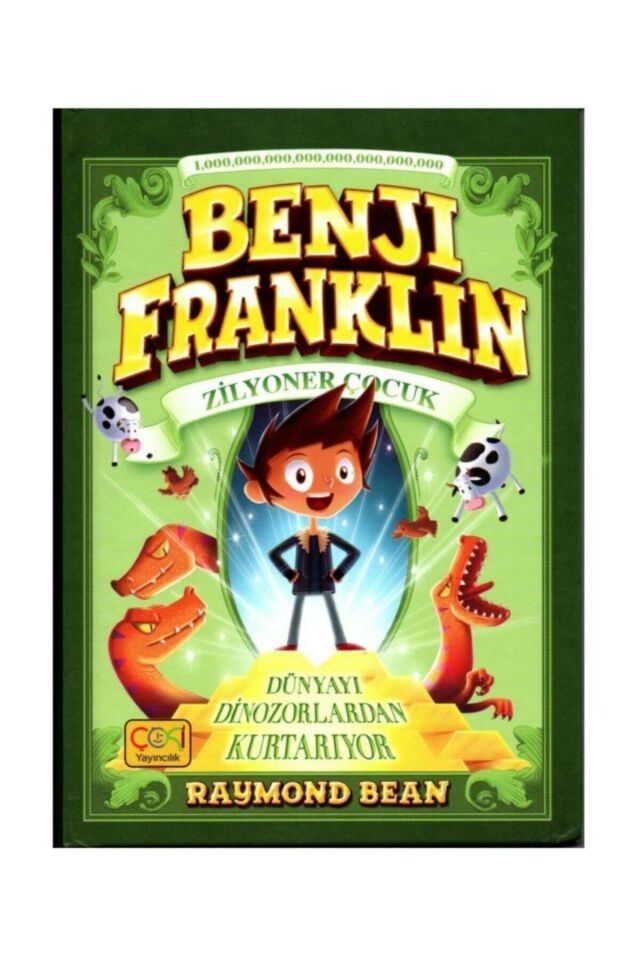 Benji Franklin Zilyoner Çocuk & Dünyayı Dinazorlardan Kurtarıyor