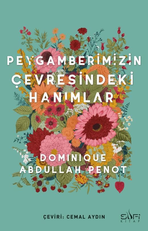 Sufi Dominique Abdullah Penot Peygamberimizin Çevresindeki Hanımlar