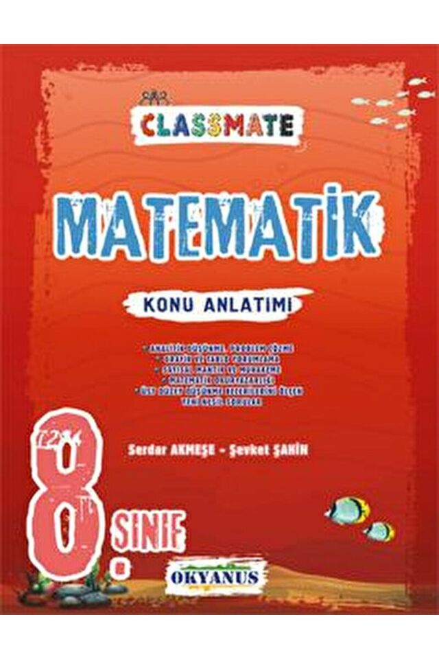 8. Sınıf Classmate Matematik Konu Anlatımı / Şevket Şahin / Okyanus Yayınları / 9786057832382