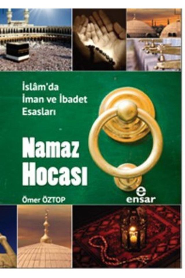 Namaz Hocası & Islam'da Iman Ve Ibadet Esasları