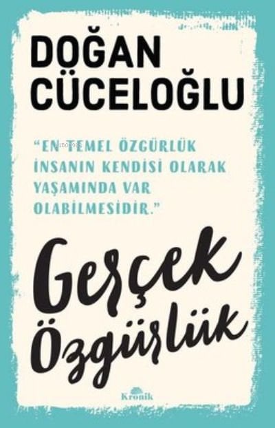Kronik Kitap Doğan Cüceloğlu Gerçek Özgürlük