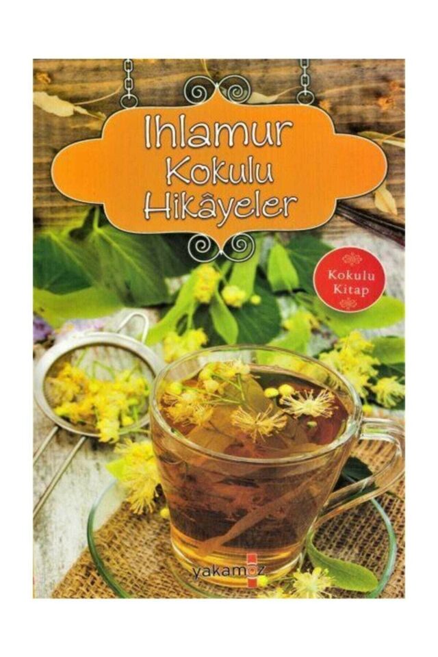 Ihlamur Kokulu Hikayeler - Ender H. Derince