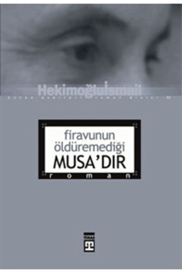 Firavunun Öldüremediği Musadır 9789753626194