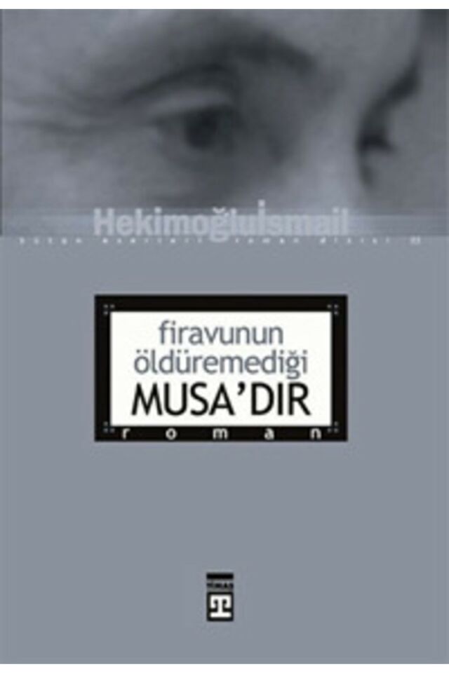 Firavunun Öldüremediği Musadır 9789753626194
