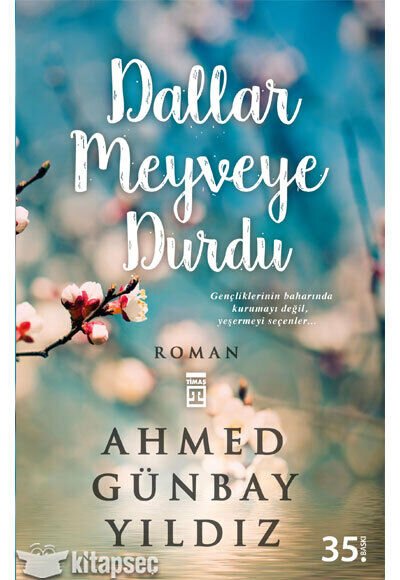 Timaş Ahmed Günbay Yıldız Dallar Meyveye Durdu