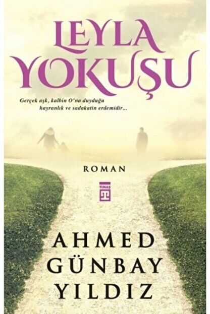 Leyla Yokuşu / Ahmed Günbay Yıldız / / 9786050827804
