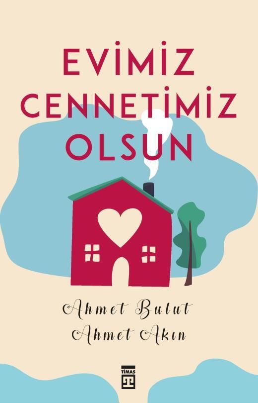 Timaş Ahmet Akın, Ahmet Bulut Evimiz Cennetimiz Olsun