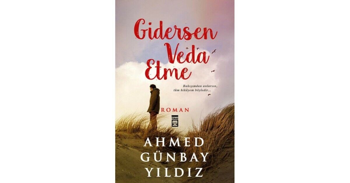 Timaş Ahmed Günbay Yıldız Gidersen Veda Etme