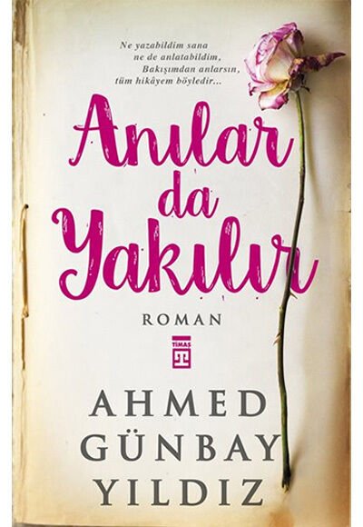 Timaş Ahmed Günbay Yıldız Anılar da Yakılır