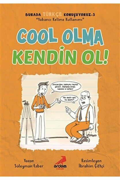 Cool Olma Kendin Ol / Burada Türkçe Konuşuyoruz 3